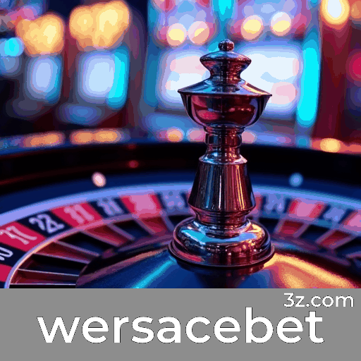 Wersacebet: Slots - Mega Prêmios, Jogos de Mesa - Estratégia Avançada, Dealer ao Vivo - Experiência Imersiva, Apostas Esportivas - Cobertura Completa